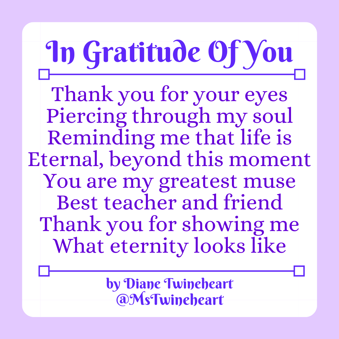 In Gratitude Of You, A Poem